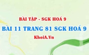 Bài 11 trang 81 SGK Hoá 9: Tính chất vật lí, tính chất hoá học của Clo, điều chế và ứng dụng của Clo